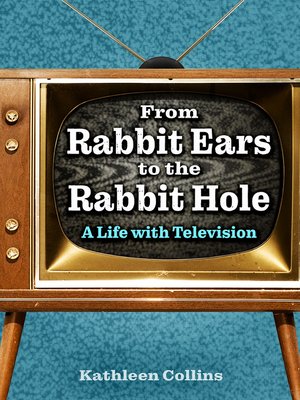 cover image of From Rabbit Ears to the Rabbit Hole
